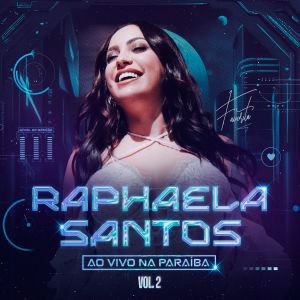 Confirmada nos maiores shows de São João, Raphaela Santos lança segunda parte do projeto “Ao Vivo na Paraíba”
